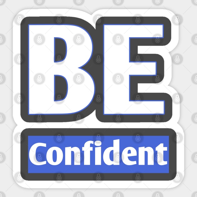 Be confident Sticker by ADD T-Shirt